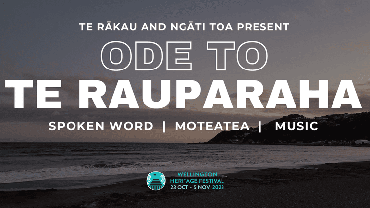 Beach in background with text reading "Te Rākau and Ngāti Toa present Ode To Te Rauparaha, Spoken Word, Moteatea, Music"